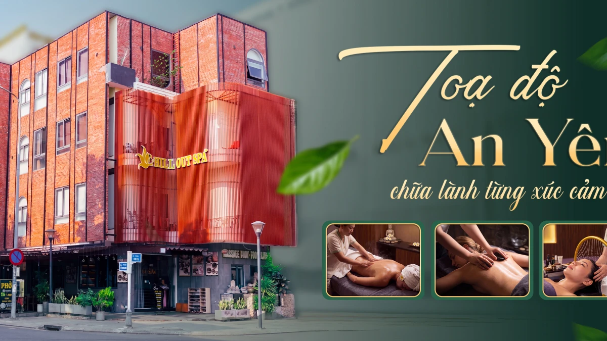 Spa Đà Nẵng 2025 dành cho khách du lịch khi thư giãn tuyệt vời tại Chill Out Spa